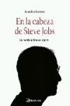 En la cabeza de Steve Jobs. La mente detrás de apple