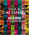 Viaje al cine español. 25 años de los premios goya