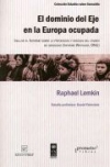 El dominio del eje en la europa ocupada. incluye el informe sobre la prevención 