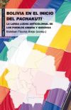 Bolivia en el inicio del pachakuti. la larga lucha anticolonial de los pueblos a