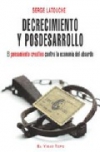 Decrecimiento y posdesarrollo. el pensamiento creativo contra la economía del ab