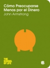 Cómo preocuparse menos por el dinero