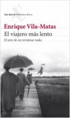 El viajero más lento. el arte de no terminar nada