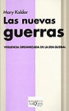 Las nuevas guerras. violencia organizada en la era global