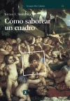 Cómo saborear un cuadro y otros estudios de historia del arte