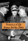 Franco y el eje roma-berlín-tokio. una alianza no firmada