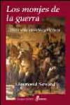 Los monjes de la guerra: historia de las órdenes militares