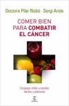 Comer bien para combatir el cáncer. consejos útiles y recetas fáciles y práctica