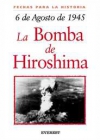 6 de agosto de 1945: la bomba de hiroshima