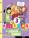 Las tres (3) amigas ¡las chicas al poder!