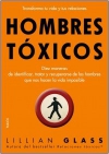 Hombres tóxicos. diez maneras de identificar, tratar y recuperarse de los hombre