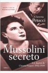 Mussolini secreto. los diarios de claretta petacci. 1932-1938