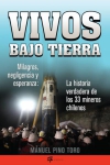 Vivos bajo tierra. la historia verdadera de los 33 mineros chilenos