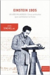 Einstein 1905: un año milagroso. cinco artículos que cambiaron la física
