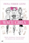 Wacu girls. world, ambitious, cool & unique ¿te atreves a ser una de ellas?