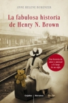 La fabulosa historia de henry n. brown