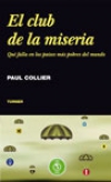 El club de la miseria. qué falla en los paises más pobres del mundo