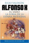 Alfonso x el sabio. la forja de la españa moderna