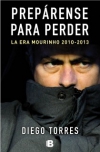 Prepárense para perder. la era mourinho 2010-2013