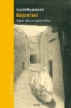 Bajo el sol. argelia 1881: de argel al sáhara