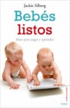 Bebés listos. ideas para jugar y aprender