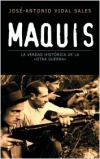 Maquis. la verdad histórica de la «otra guerra»