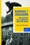 Barbarie y civilización. una historia de la europa de nuestro tiempo