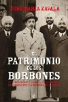 El patrimonio de los borbones. la sorprendente historia de la fortuna de alfonso