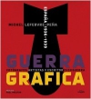 Guerra gráfica. españa 1936-1939: fotógrafos, artistas y escritores en guerra