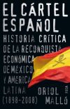 El cártel español. historia crítica de la reconquista económica de méxico y amér