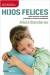 Hijos felices. cómo reconocer su potencial y ayudarlos a reforzar su autoestima