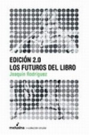 Edición 2.0: los futuros del libro
