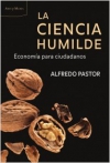 La ciencia humilde. Economía para ciudadanos