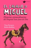 El caballo de miguel. historias extraordinarias del hospital sant joan de déu