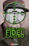 Objetivo: fidel castro