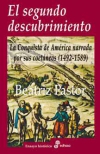 El segundo descubrimiento. la conquista de américa narrada por sus coetáneos (14