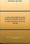 Las relaciones hispano-árabes durante el régimen de franco. la ruptura del aisla