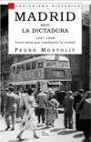 Madrid bajo la dictadura. 1947-1959. trece años que cambiaron una ciudad