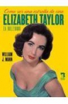 Cómo ser una estrella de cine: elizabeth taylor en hollywood