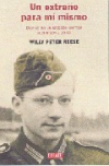 Un extraño para mi mismo. diarios de un soldado alemán: rusia 1941-1944
