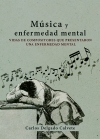 Música y enfermedad mental. Vida de compositores que presentaron una enfermedad mental