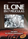 El cine en 7 películas. guía básica del lenguaje cinematográfico