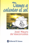 Vamos a calentar el sol