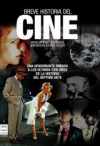 Breve historia del cine. una apasionante mirada a los últimos cien años de la hi