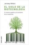 El siglo de la biotecnología. el comercio genético y el nacimiento de un mundo f