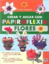 Crear y jugar con papiroflexia: flores