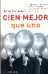 Cien mejor que uno. la sabiduría de la multitud o por qué la mayoría siempre es 