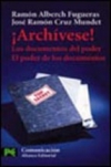 ¡archívese! los documentos el poder, el poder de los documentos