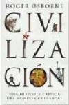 Civilización: una historia crítica del mundo occidental
