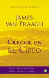 Crecer en el cielo. la eterna conexión entre padres e hijos
